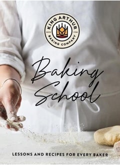 اشتري The King Arthur Baking School : Lessons and Recipes for Every Baker في الامارات