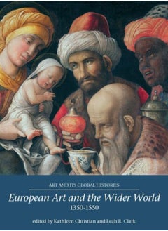 Buy European Art and the Wider World 1350-1550 in Saudi Arabia