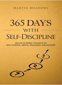 اشتري 365 Days With Self-Discipline: 365 Life-Altering Thoughts on Self-Control, Mental Resilience, and Su في الامارات