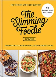 Buy The Slimming Foodie: 100+ recipes under 600 calories - THE SUNDAY TIMES BESTSELLER in UAE