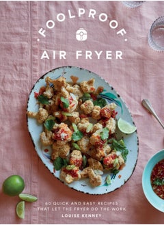 Buy Foolproof Air Fryer : 60 Quick and Easy Recipes That Let the Fryer Do the Work in Saudi Arabia