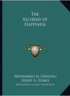 اشتري The Alchemy Of Happiness by Al-Ghazzali, Mohammed - Homes, Henry A Paperback في الامارات