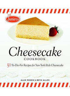 اشتري Juniors Cheesecake Cookbook 50 Todiefor Recipes For New Yorkstyle Cheescake في الامارات