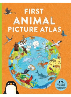 Buy First Animal Picture Atlas: Meet 475 Awesome Animals From Around the World in UAE