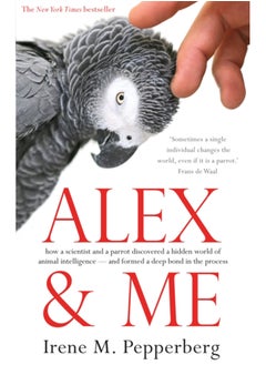 اشتري Alex & Me : how a scientist and a parrot discovered a hidden world of animal intelligence - and formed a deep bond in the process في السعودية