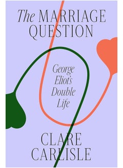 اشتري The Marriage Question: George Eliot's Double Life في الامارات