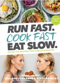 اشتري Run Fast. Cook Fast. Eat Slow. : Quick-Fix Recipes for Hangry Athletes في الامارات