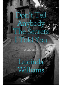 اشتري Don't Tell Anybody the Secrets I Told You: A Memoir في الامارات