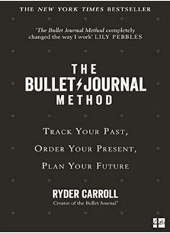 اشتري The Bullet Journal Method: Track Your Past, Order Your Present, Plan Your Future في الامارات