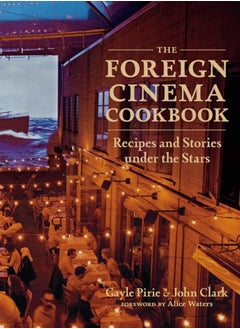 اشتري The Foreign Cinema Cookbook : Recipes and Stories Under the Stars في السعودية