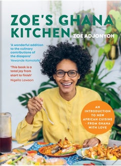 Buy Zoe's Ghana Kitchen : An Introduction to New African Cuisine - from Ghana with Love in UAE