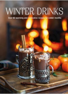 Buy Winter Drinks : Over 75 Recipes to Warm the Spirits Including Hot Drinks, Fortifying Toddies, Party Cocktails and Mocktails in Saudi Arabia