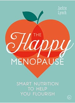 اشتري The Happy Menopause: Smart Nutrition to Help You Flourish في الامارات