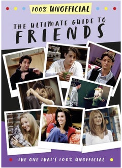 اشتري The Ultimate Guide to Friends (The One That's 100% Unofficial) في الامارات