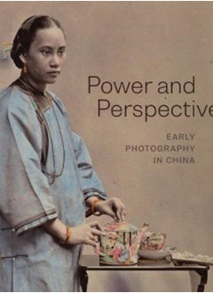 اشتري Power and Perspective : Early Photography in China في السعودية