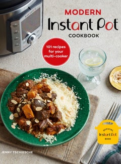 اشتري Modern Instant Pot (R) Cookbook : 101 Recipes for Your Multi-Cooker في الامارات