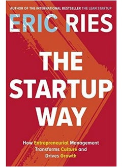 اشتري The Startup Way: How Modern Companies Use Entrepreneurial Management to Transform Culture and Drive Long-Term Growth - By Eric Ries English Paperback في مصر