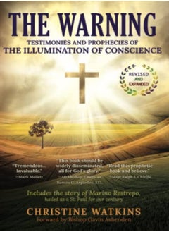 Buy The Warning Testimonies And Prophecies Of The Illumination Of Conscience by Watkins, Christine - Ashenden, Bishop Gavin Paperback in UAE