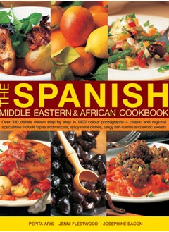 اشتري The Spanish, Middle Eastern & African Cookbook : Over 330 Dishes, Shown Step by Step in 1400 Photographs - Classic and Regional Specialities Include Tapas and Mezzes, Spicy Meat Dishes, Tangy Fish Cur في السعودية