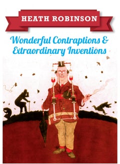 اشتري Heath Robinson: Wonderful Contraptions and Extraordinary Inventions في السعودية