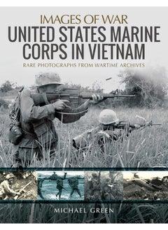 اشتري United States Marine Corps in Vietnam: Rare Photographs from Wartime Archives في الامارات