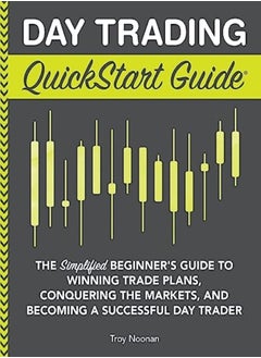 Buy Day Trading Quickstart Guide: The Simplified Beginner'S Guide To Winning Trade Plans, Conquering The in UAE