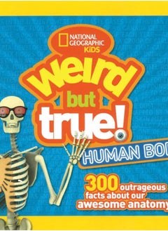 Buy Weird But True! Human Body : 300 Outrageous Facts About Your Awesome Anatomy in Saudi Arabia