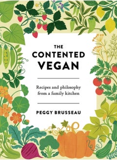 Buy The Contented Vegan : Recipes and Philosophy from a Family Kitchen in UAE