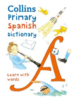 اشتري Primary Spanish Dictionary: Illustrated Dictionary for Ages 7+ في الامارات