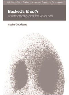 اشتري Beckett'S Breath : Anti-Theatricality and the Visual Arts في السعودية