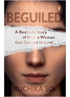 Buy Beguiled: A Real-Life Story of How a Woman Got Conned in Love in UAE