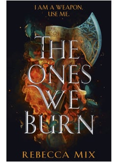 اشتري The Ones We Burn : the New York Times bestselling dark epic young adult fantasy في السعودية