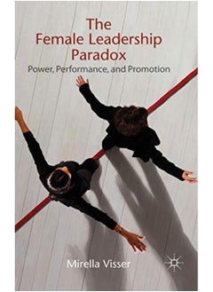 اشتري The Female Leadership Paradox: Power, Performance and Promotion في مصر