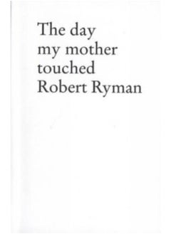 Buy The Day My Mother Touched Robert Ryman in UAE