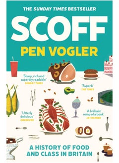 Buy Scoff : A History of Food and Class in Britain in UAE