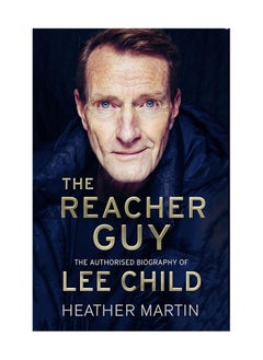 اشتري The Reacher Guy The Authorised Biography Of Lee Child Paperback في الامارات