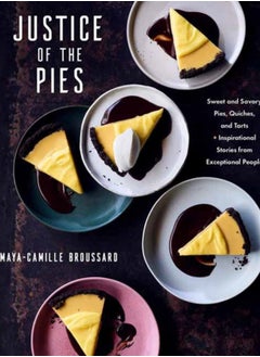 Buy Justice of the Pies : Sweet and Savory Pies, Quiches, and Tarts plus Inspirational Stories from Exceptional People A Baking Book in Saudi Arabia