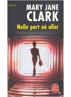 Buy Le Livre de Poche Nulle Part Ou Aller (Ldp Thrillers) in UAE