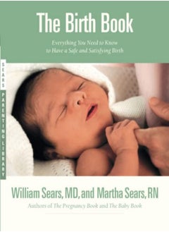 اشتري The Birth Book : Everything You Need to Know to Have a Safe and Satisfying Birth في الامارات