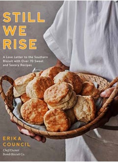 Buy Still We Rise : A Love Letter to the Southern Biscuit with Over 70 Sweet and Savory Recipes in UAE