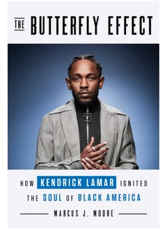 اشتري The Butterfly Effect : How Kendrick Lamar Ignited the Soul of Black America في السعودية