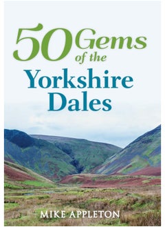 اشتري 50 Gems of the Yorkshire Dales: The History & Heritage of the Most Iconic Places في الامارات