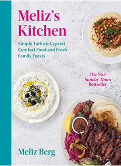 اشتري Meliz's Kitchen: Simple Turkish-Cypriot comfort food and fresh family feasts في الامارات