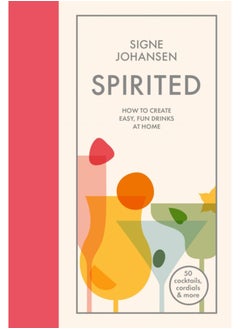 Buy Spirited : How to create easy, fun drinks at home in Saudi Arabia