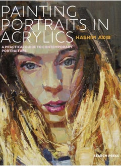 اشتري Painting Portraits in Acrylics : A Practical Guide to Contemporary Portraiture في السعودية