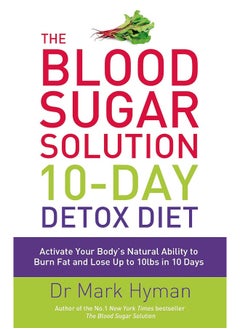 اشتري The Blood Sugar Solution 10-Day Detox Diet: Activate Your Body's Natural Ability to Burn fat and Lose Up to 10lbs in 10 Days في الامارات