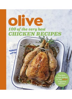 اشتري Olive: 100 of the Very Best Chicken Recipes في الامارات