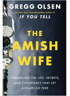 Buy The Amish Wife: Unraveling the Lies, Secrets, and Conspiracy That Let a Killer Go Free in Egypt