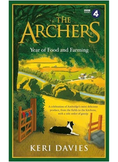 Buy The Archers Year Of Food and Farming: A celebration of Ambridge's most delicious produce, from the fields to the kitchens, with a side order of gossip in UAE