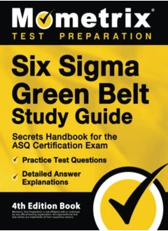 اشتري Six Sigma Green Belt Study Guide Secrets Handbook For The Asq Certification Exam Practice Test Qu by Bowling, Matthew Paperback في الامارات